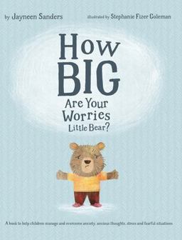 How Big Are Your Worries Little Bear?