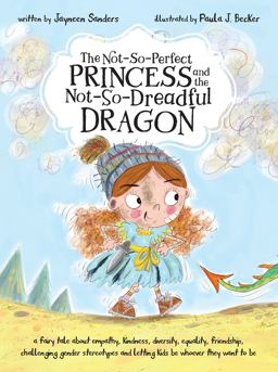 The Not-So-Perfect Princess and the Not-So-Dreadful Dragon