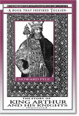 The Story of King Arthur and His Knights - a Book That Inspired Tolkien