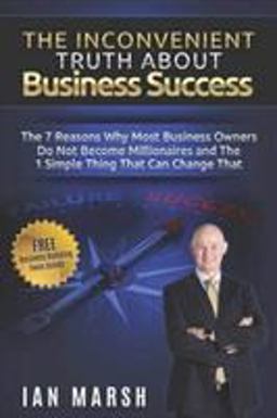 The Inconvenient Truth about Business Success