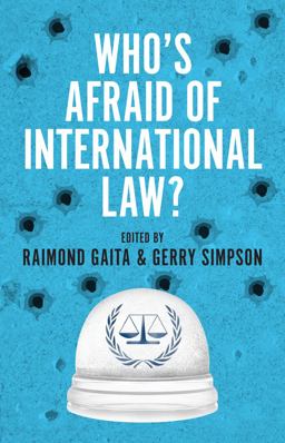 Who's Afraid of International Law?  9781925377002 Front Cover