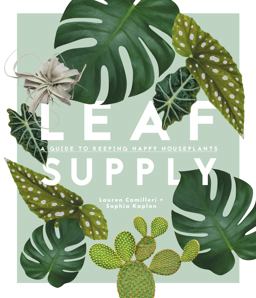 Leaf Supply A Guide to Keeping Happy House Plants  9781925418637 Front Cover