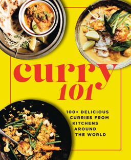 Curry 101 100+ Delicious Curries from Kitchens Around the World  9781925418781 Front Cover