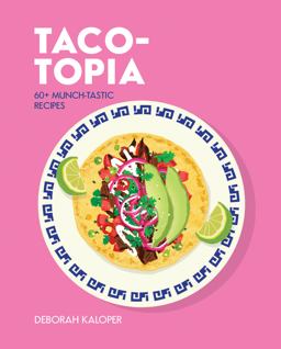 Taco-Topia 60+ Munch-Tastic Recipes  9781925418811 Front Cover