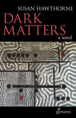 Dark Matters A Novel  9781925581089 Front Cover