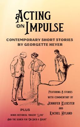 Acting on Impulse - Contemporary Short Stories by Georgette Heyer