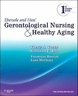 Ebersole and Hess' Gerontological Nursing and Healthy Aging