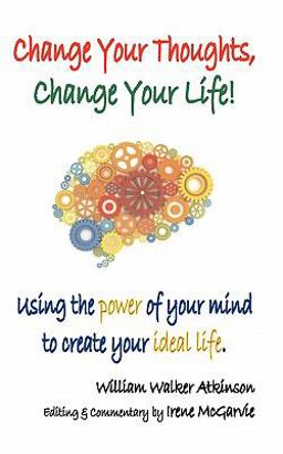 Change Your Thoughts, Change Your Life