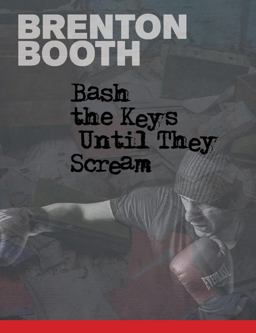 Bash the Keys until They Scream