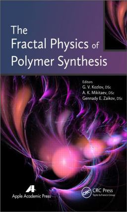 Fractal Physics of Polymer Synthesis  9781926895635 Front Cover