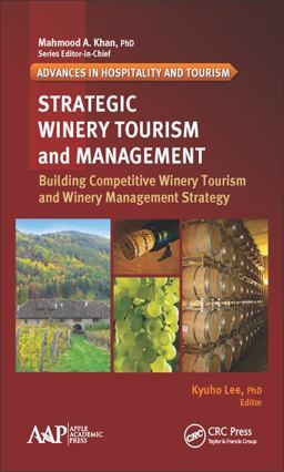 Strategic Winery Tourism and Management Building Competitive Winery Tourism and Winery Management Strategy  9781926895680 Front Cover