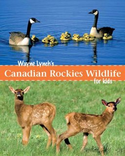 Wayne Lynch's Canadian Rockies Wildlife for Kids