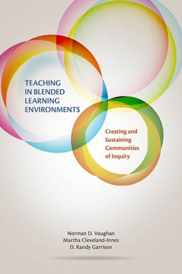 Teaching in Blended Learning Environments: Creating and Sustaining Communities of Inquiry  9781927356470 Front Cover