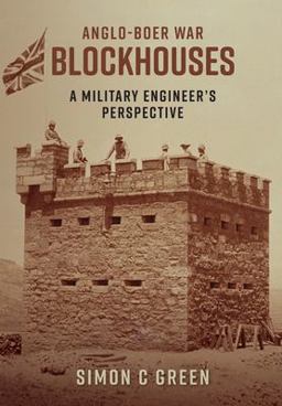 Anglo-Boer War Blockhouses - a Military Engineer's Perspective 2020 9781928455561 Front Cover