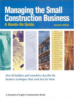 Managing the Small Construction Business : A Hands-on-Guide 2nd 9781928580195 Front Cover