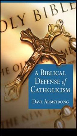 Biblical Defense of Catholicism  9781928832959 Front Cover