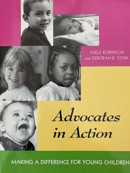 Advocates in Action : Making a Difference for Young Children 1st 9781928896012 Front Cover