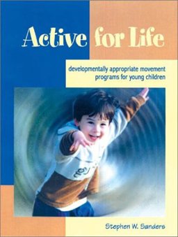 Active for Life Developmentally Appropriate Movement Programs for Young Children  9781928896043 Front Cover