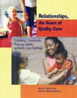 Relationships, the Heart of Quality Care Creating Community among Adults in Early Care Settings  9781928896197 Front Cover