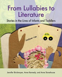 From Lullabies to Literature Stories in the Lives of Infants and Toddlers  9781928896524 Front Cover