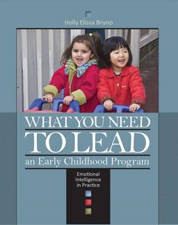 What You Need to Lead an Early Childhood Program Emotional Intelligence in Practice  9781928896807 Front Cover