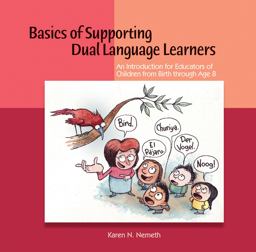 Basics of Supporting Dual Language Learners An Introduction for Educators of Children from Birth Through Age 8  9781928896845 Front Cover