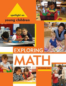 Spotlight on Young Children: Exploring Math  9781928896852 Front Cover