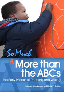 So Much More Than the ABCs The Early Phases of Reading and Writing  9781928896883 Front Cover