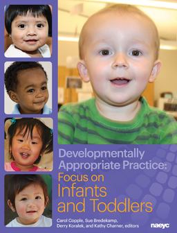 Developmentally Appropriate Practice: Focus on Infants and Toddlers  9781928896951 Front Cover
