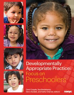 Developmentally Appropriate Practice: Focus on Preschoolers  9781928896968 Front Cover