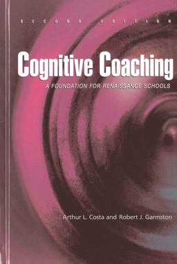 Cognitive Coaching A Foundation for Renaissance Schools 2nd 9781929024414 Front Cover