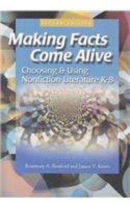 Making Facts Come Alive : Choosing and Using Quality Nonfiction Literature K-8 2nd 9781929024513 Front Cover