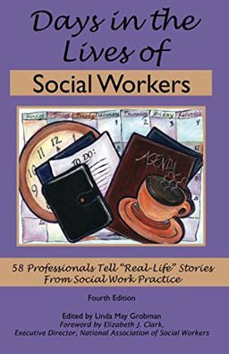 Days in the Lives of Social Workers 58 Professionals Tell Real-Life Stories from Social Work Practice 4th 9781929109302 Front Cover