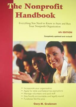 Nonprofit Handbook Everything You Need to Know to Start and Run Your Nonprofit Organization 6th 9781929109319 Front Cover
