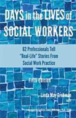 Days in the Lives of Social Workers 62 Professionals Tell Real-Life Stories from Social Work Practice  9781929109845 Front Cover