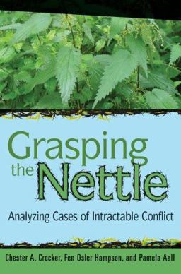 Grasping the Nettle Analyzing Cases of Intractable Conflict  9781929223602 Front Cover