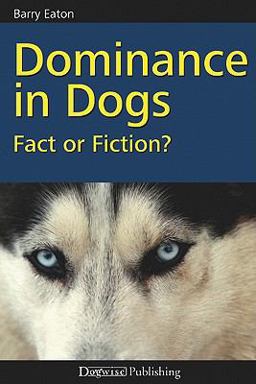 Dominance in Dogs : Fact or Fiction?  9781929242801 Front Cover