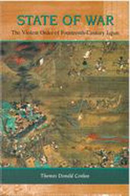 State of War The Violent Order of Fourteenth-Century Japan  9781929280230 Front Cover