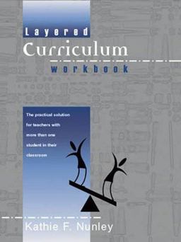 Layered Curriculum : A Companion Workbook to Layered Curriculum 1st 2002 9781929358106 Front Cover