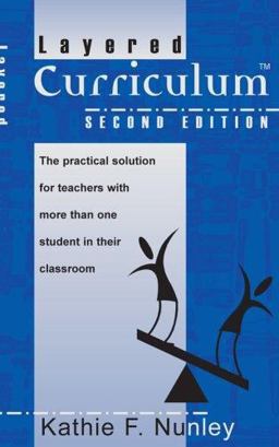 Layered Curriculum : The practical guide for teachers with more than one student in their Classroom 2nd 9781929358120 Front Cover