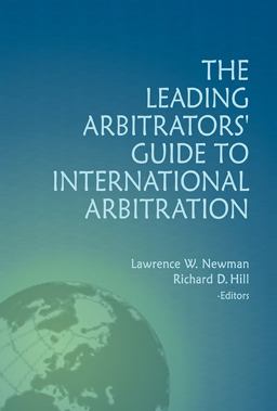 The Leading Arbitrators' Guide to International Arbitration