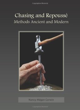 Chasing & Repousse: Methods Ancient and Modern  9781929565320 Front Cover