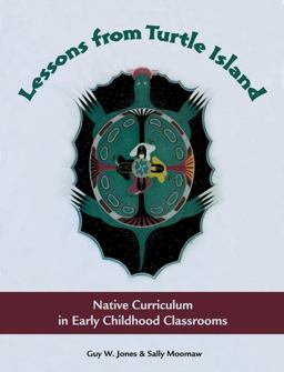 Lessons from Turtle Island Native Curriculum in Early Childhood Classrooms  9781929610259 Front Cover