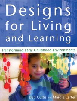 Designs for Living and Learning Transforming Early Childhood Environments  9781929610297 Front Cover