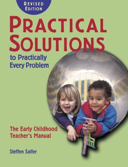 Practical Solutions to Practically Every Problem, The Early Childhood Teacher's Manual  9781929610310 Front Cover