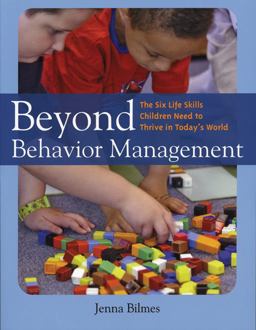 Beyond Behavior Management The Six Life Skills Children Need to Thrive in Today's World  9781929610532 Front Cover