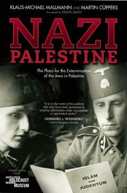Nazi Palestine The Plans for the Extermination of the Jews in Palestine  9781929631933 Front Cover
