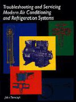 Troubleshooting and Servicing Modern Air Conditioning and Refrigeration Systems 1st 9781930044067 Front Cover