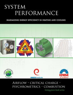 System Performance Maximizing Energy Efficiency in Heating and Cooling  9781930044319 Front Cover