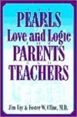 Pearls of Love and Logic for Parents and Teachers  9781930429017 Front Cover